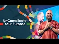 Uncomplicate Your Purpose