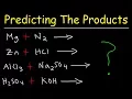 Predicting The Products of Chemical Reactions - Chemistry Examples and Practice Problems
