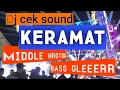Lagu DJ CEK SOUND KERAMAT || MIDDLE NROTOK BASS GLEERR #dj #djviral#viral #djterbaru#djceksound #ceksound