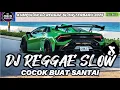 Download Lagu KUMPULAN DJ REGGAE SANTAI FULL BASS 🔥 DJ CAMPURAN REGGAE SLOW TERBARU VIRAL TIK TOK🎵