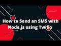 How to Send an SMS with Node js using Twilio