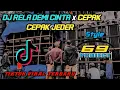 Download Lagu DJ RELA DEMI CINTA x CEPAK CEPAK JEDER TERBARU VIRAL TIKTOK