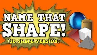 Name That Shape shapes version identifying various 3D or solid shapes by name