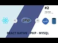 How to connect React native expo app with PHP backend and MySQL - For beginners PART 2