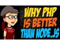 Why PHP is Better than Node js