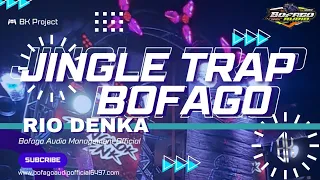 jingle trap bofago rio denka x bom bofago audio management