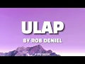 Rob Daniel - ULAP ( Lyrics)