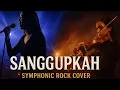 Download Lagu Sanggupkah – Epic Rock Ballad Version | Andy Liany Symphonic Rock Cover
