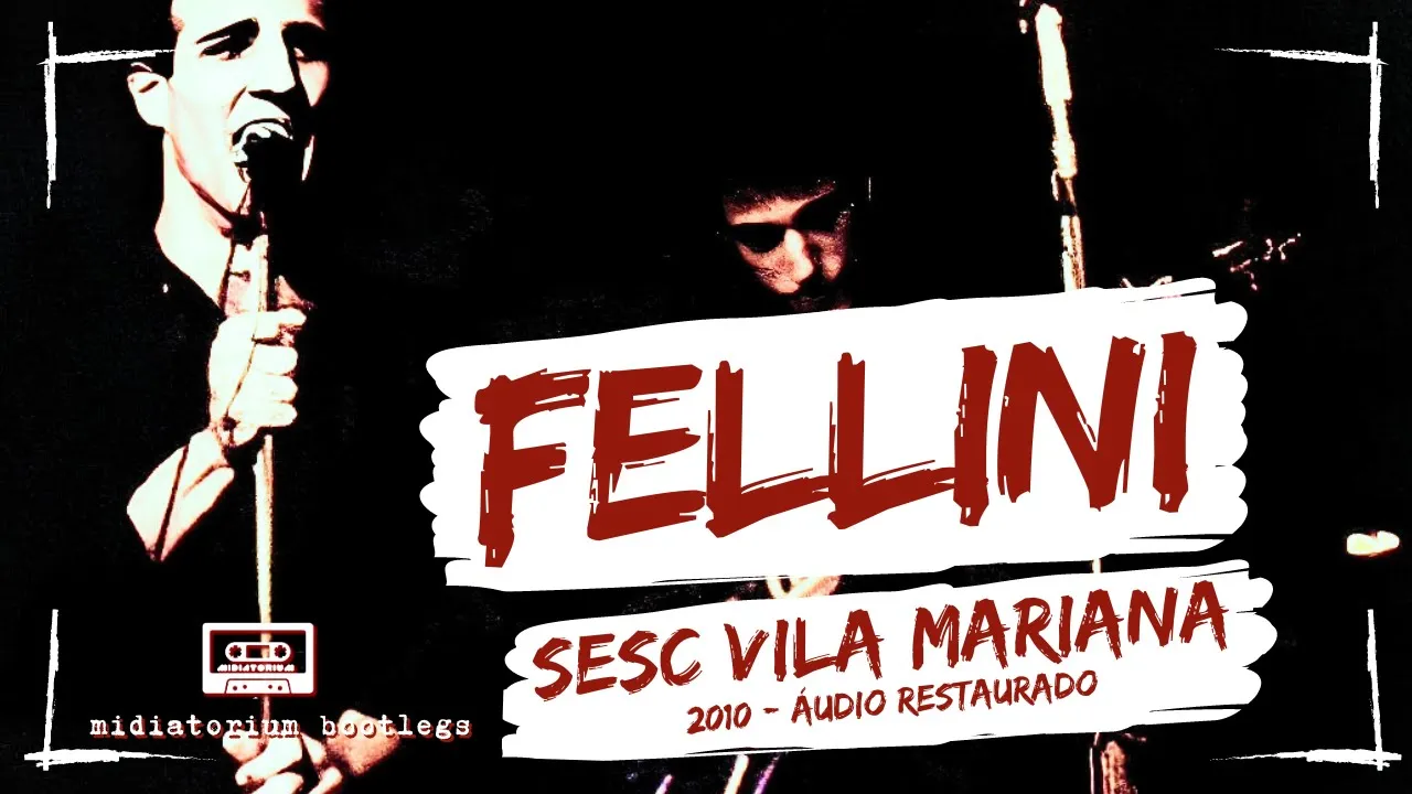 Fellini | ao vivo | SESC Vila Mariana | 2010 | áudio melhorado