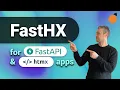FastHX - making FastAPI and HTMX apps easy