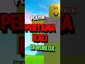 SIAPA PLAYER PERTAMA DI ROBLOX #roblox #robloxshorts #shorts