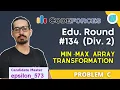 Min-Max Array Transformation Codeforces Educational Round 134 Div2 Problem C