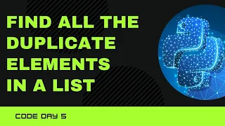 Code 05 Find all the duplicate elements in a list in Python 365 Days of Code