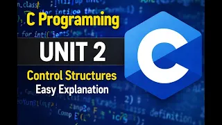 C Programming Unit 2 Explained Precedence Type Conversion if-else switch Loops Full Tutorial