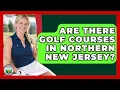 Are There Golf Courses In Northern New Jersey - Fairways of the USA