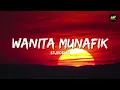 Wanita Munafik - Sejedewe (Lirik Lagu) ~ Kau fikir ku tertarik o tidak Kau wanita munafik ya ya ya