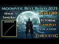 Moonveil Best Build 2025 Level 80 Elden Ring Tutorial Location Magic Samurai Katana BROKEN DAMAGE