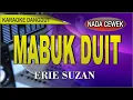 Download Lagu Karaoke dangdut Mabuk duit (nada wanita) - erie suzan