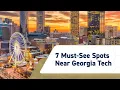 7 Must-See Spots Near Georgia Tech