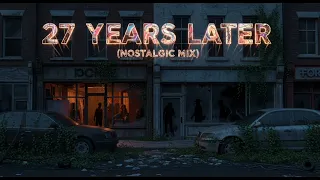 27 years later nostalgic mix 