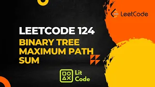 Leetcode 124 Binary Tree Maximum Path Sum - Python Solution