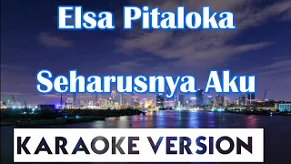 Download Elsa Pitaloka - Seharusnya Aku Karaoke MP3