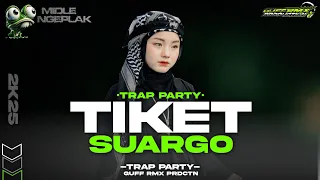 dj tiket suargo gus iqdamsaid style ngeplak x trap party guf rmx 