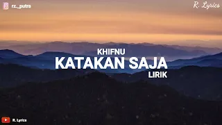 Download Katakan Saja {Lirik} - Khifnu MP3