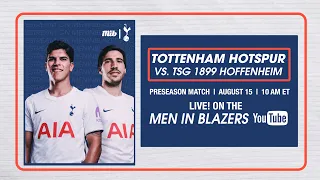 Tottenham Hotspur vs Hoffenheim - FULL MATCH LIVESTREAM Men in Blazers