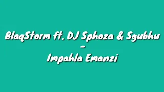 blaqstorm ft dj sphoza u0026 sgubhu impahla emanzi