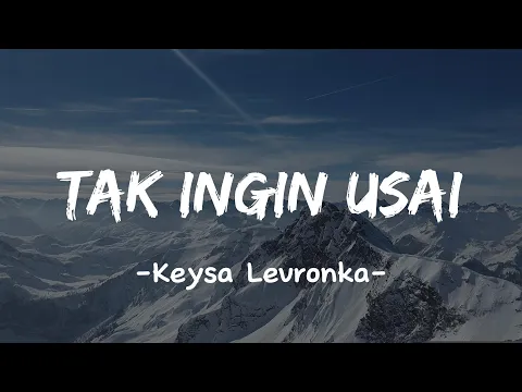 Download MP3 Tak ingin usai - Keisya Levronka (Lirik Vidio)