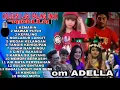 Download Lagu OM ADELLA PLAYLIST TERBARU FULL 2019