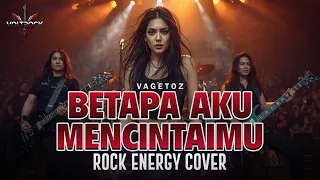betapa aku mencintaimu vagetoz rock energy cover by voltrock