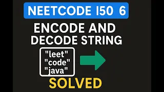6 Encode and Decode Strings - Neetcode 150
