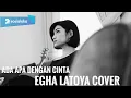 Download Lagu EGHA DE LATOYA - ADA APA DENGAN CINTA (MELLY GOESLAW) - LIVE ACOUSTIC