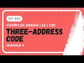 Three-Address Code Quadruples Triples CST302 CD MODULE 4 KTU Anna Thomas SJCET