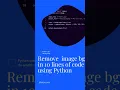 How to Remove Image Backgrounds with Python Rembg Step-by-Step Tutorial