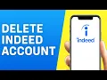 How to Delete Indeed Account Permanently in Mobile 2026