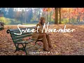 Download Lagu Sweet November 🍂 Chill Music Playlist - Start your day relaxing with me |  Indie/Pop/Folk/Acoustic
