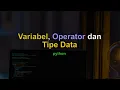 Variabel Operator dan Tipe Data pada Bahasa Pemrograman Python