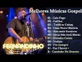 Download Lagu FERNANDINHO AS MELHORES 2025 | para tocar  sua alma !