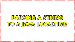 Parsing a string to a java LocalTime