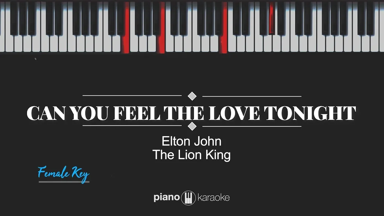 Can You Feel the Love Tonight? (FEMALE KEY) The Lion King (Karaoke Piano Cover)