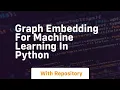 Graph embedding for machine learning in python