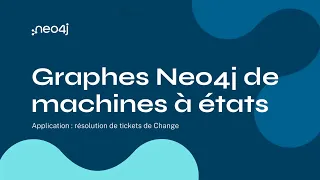 Thumbnail for Graphes Neo4j de Machines à États (10 Min) video