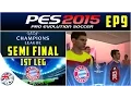 [TTB] PES 2015 - PS4 - Bayern Munich Vs Liverpool - CL Semi Final - 1st Leg - Ep9