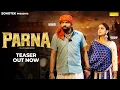 Lagu Parna (Official Teaser) Masoom Sharma | Pranjal Dahiya | Komal Chaudhary | New Haryanvi Song 2026