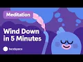 Wind Down in 5 Minutes Noting Meditation with Kessonga for Deep Sleep Mental Calm