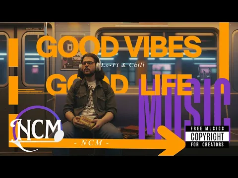 Lo-Fi Chill Playlist for Study & Relax | No Copyright Music-Good Vibes