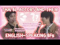 Download Lagu thai bl actors and their english-speaking bfs